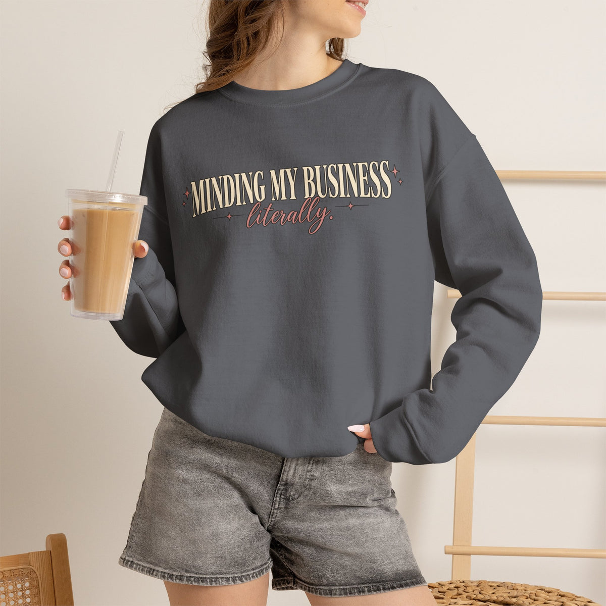 Minding My Business Literally Crewneck
