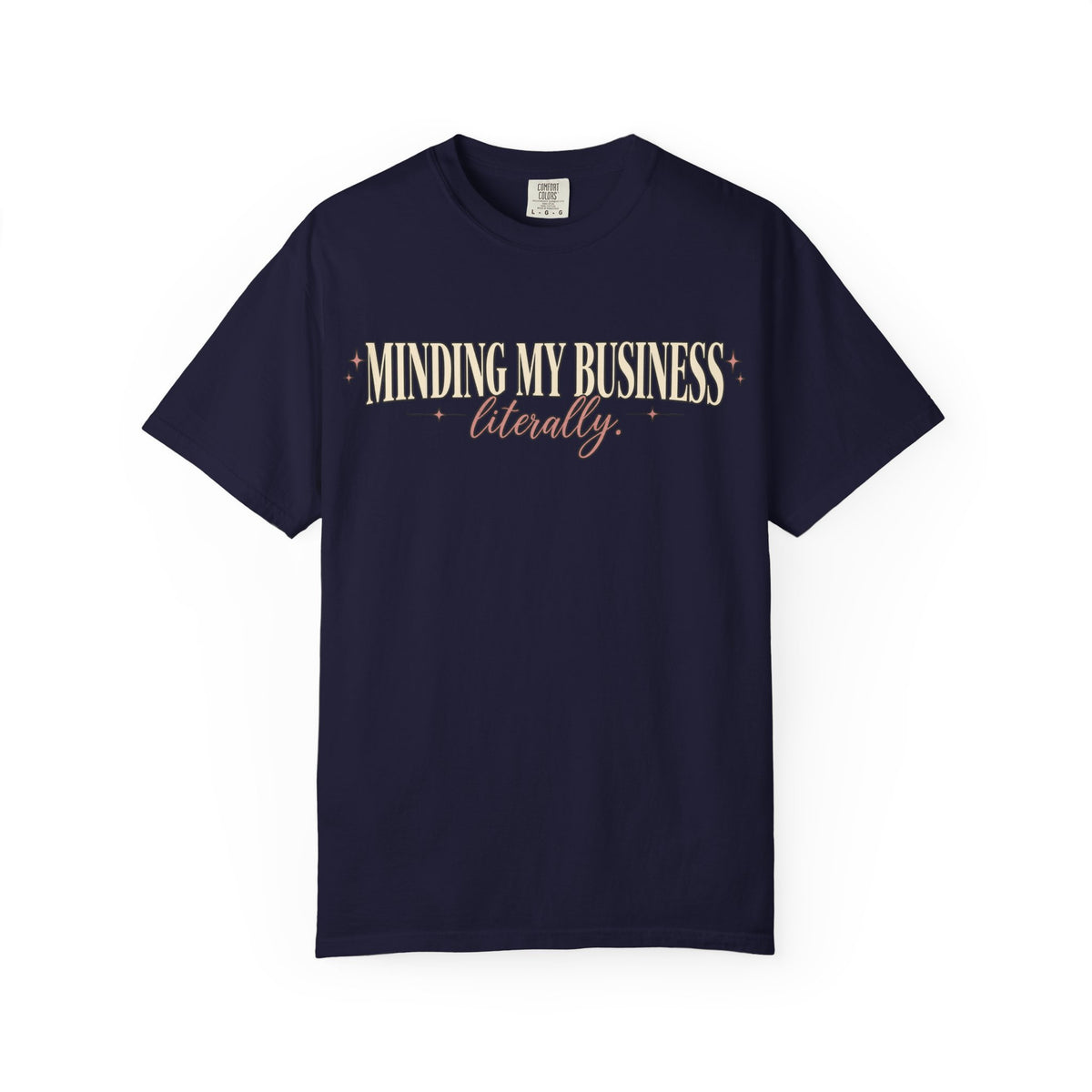 Minding My Business Literally Graphic Tee