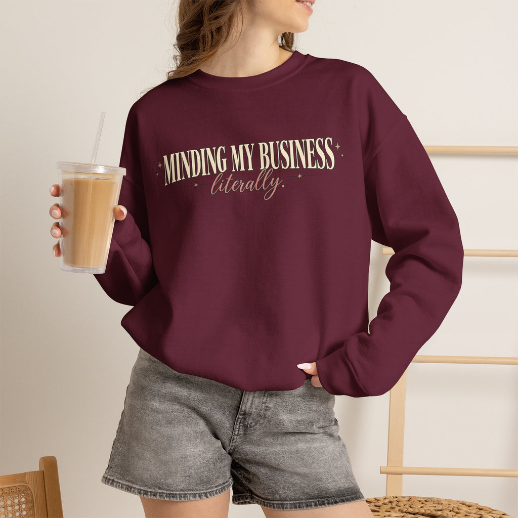 Minding My Business Literally Crewneck