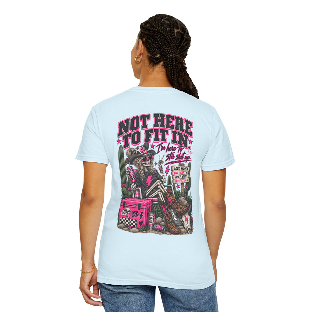 Not Here to Fit In Tee