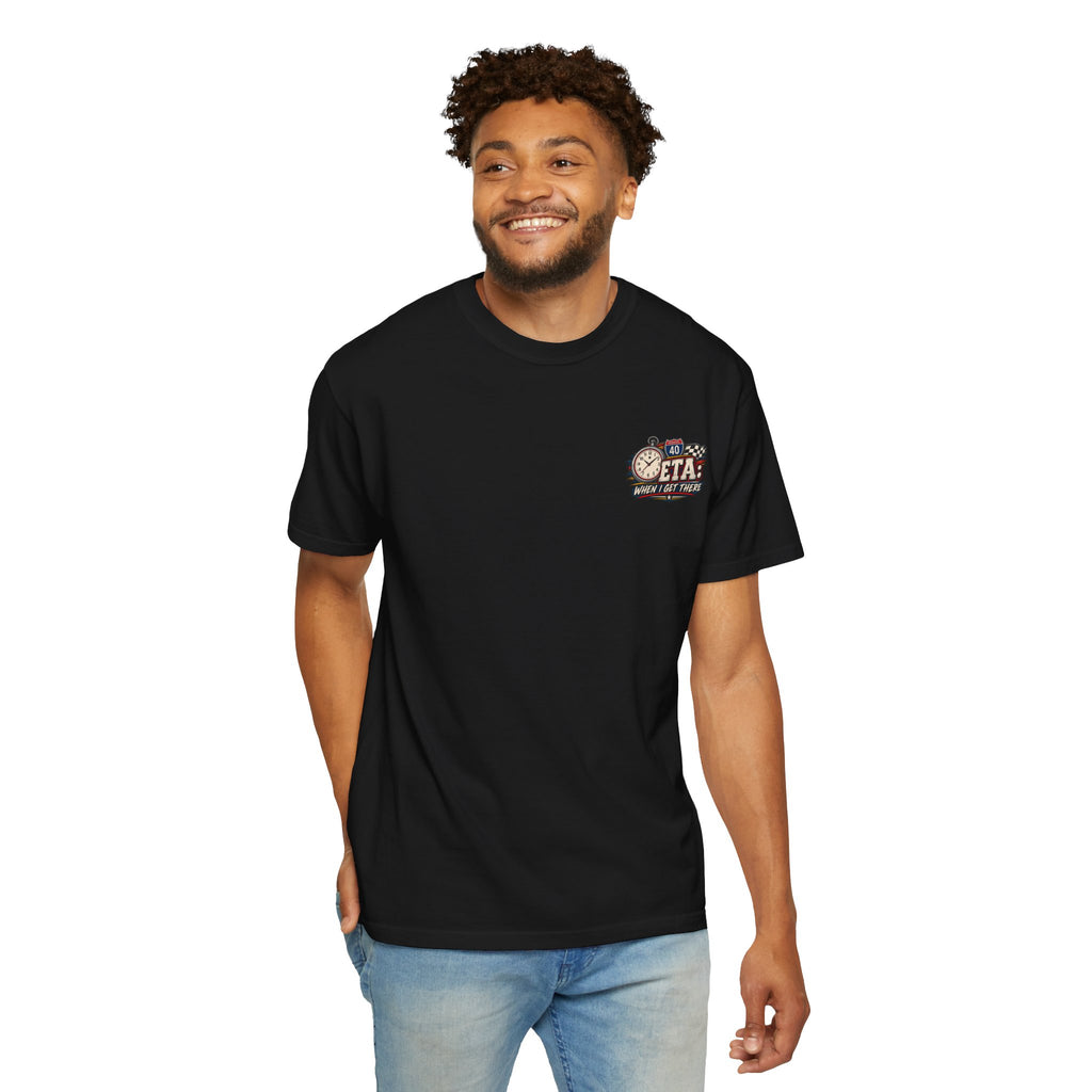 Trucker Time — ETA When I Get There Tee
