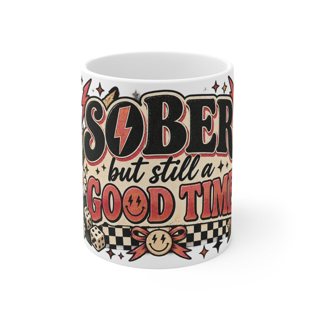 Sober But Still a Good Time Mug