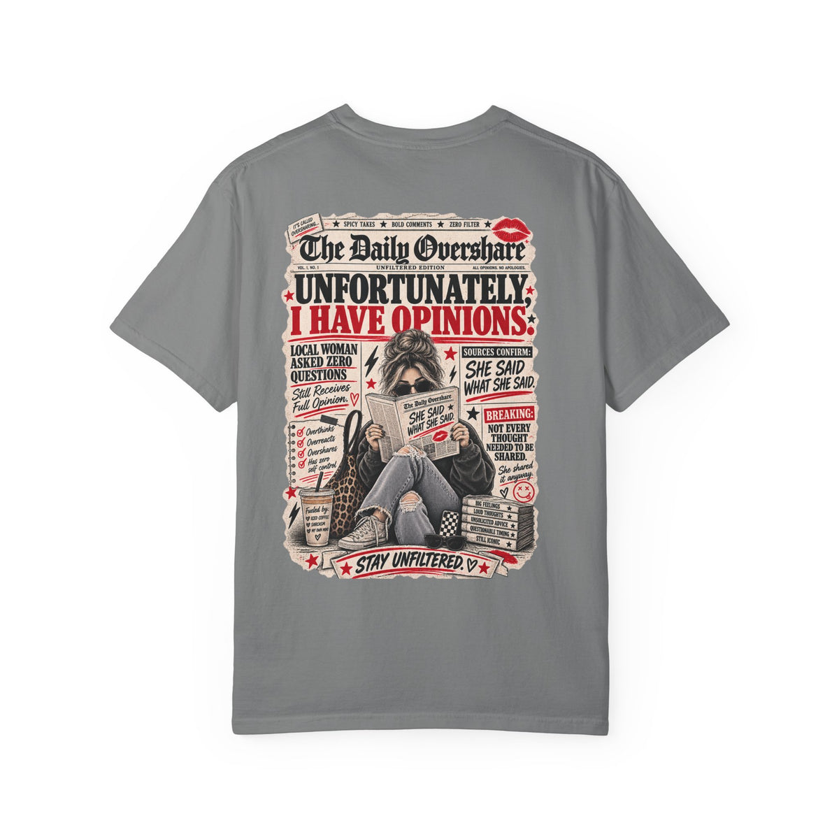 Unfortunately, I Have Opinions Tee