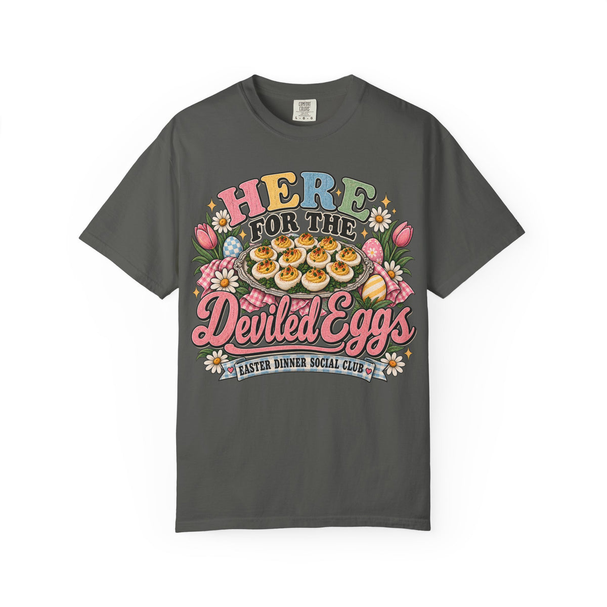 Here for the Deviled Eggs Comfort Colors Tee