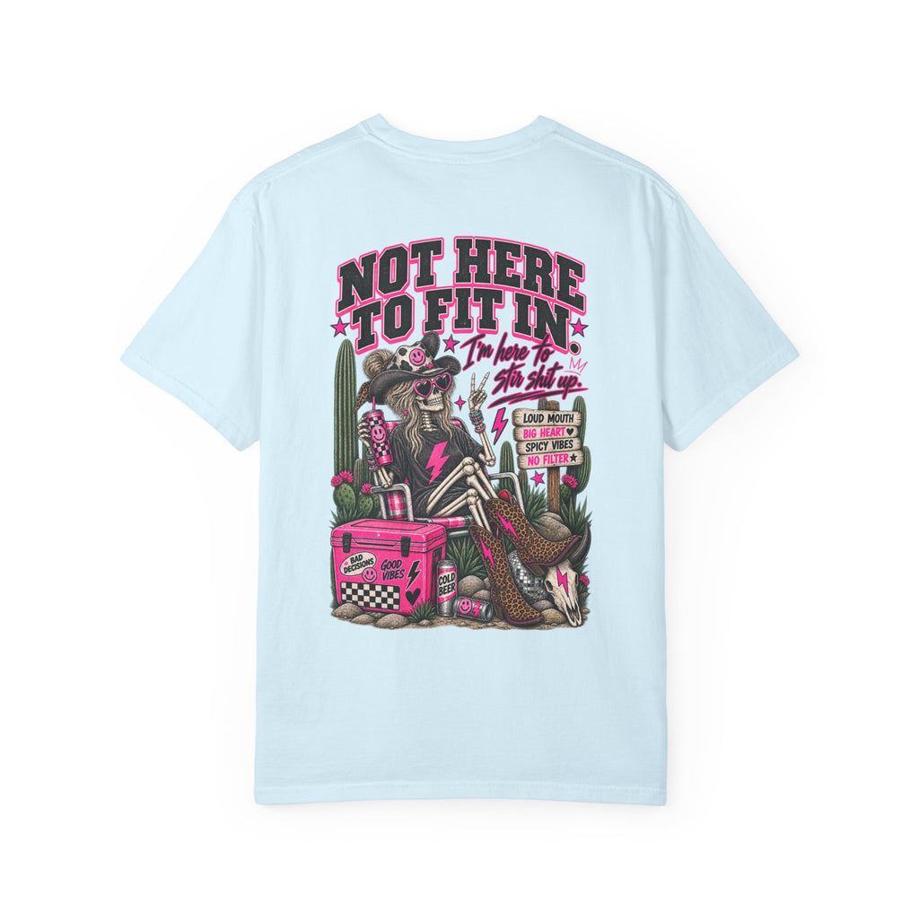 Not Here to Fit In Tee