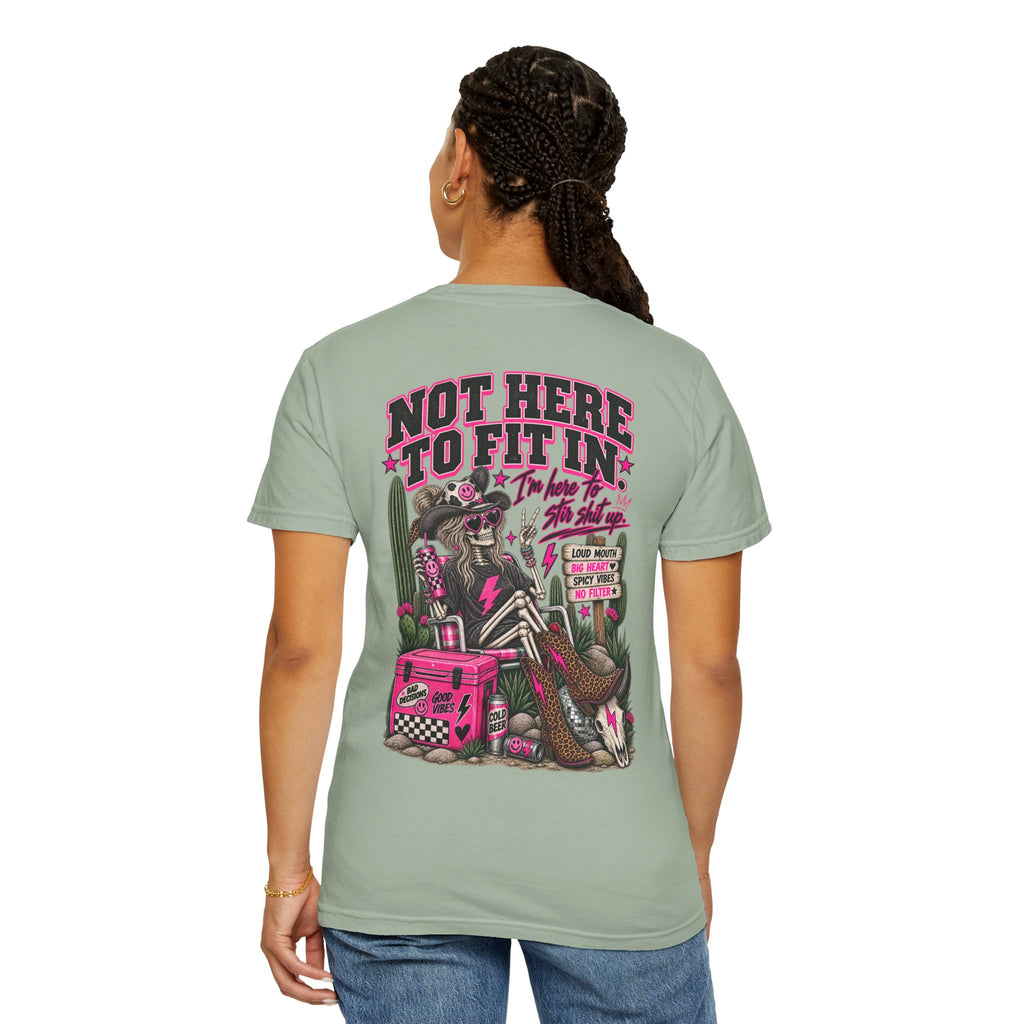 Not Here to Fit In Tee