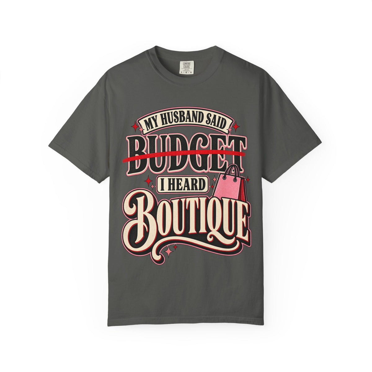 My Husband Said Budget Graphic Tee