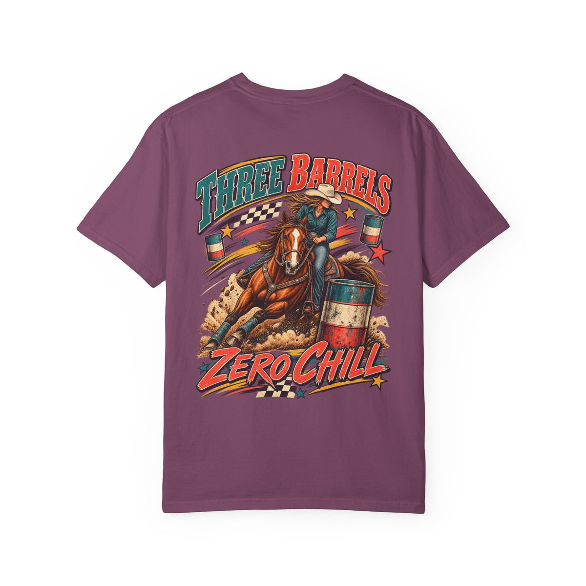 Three Barrels, Zero Chill Barrel Racing Tee