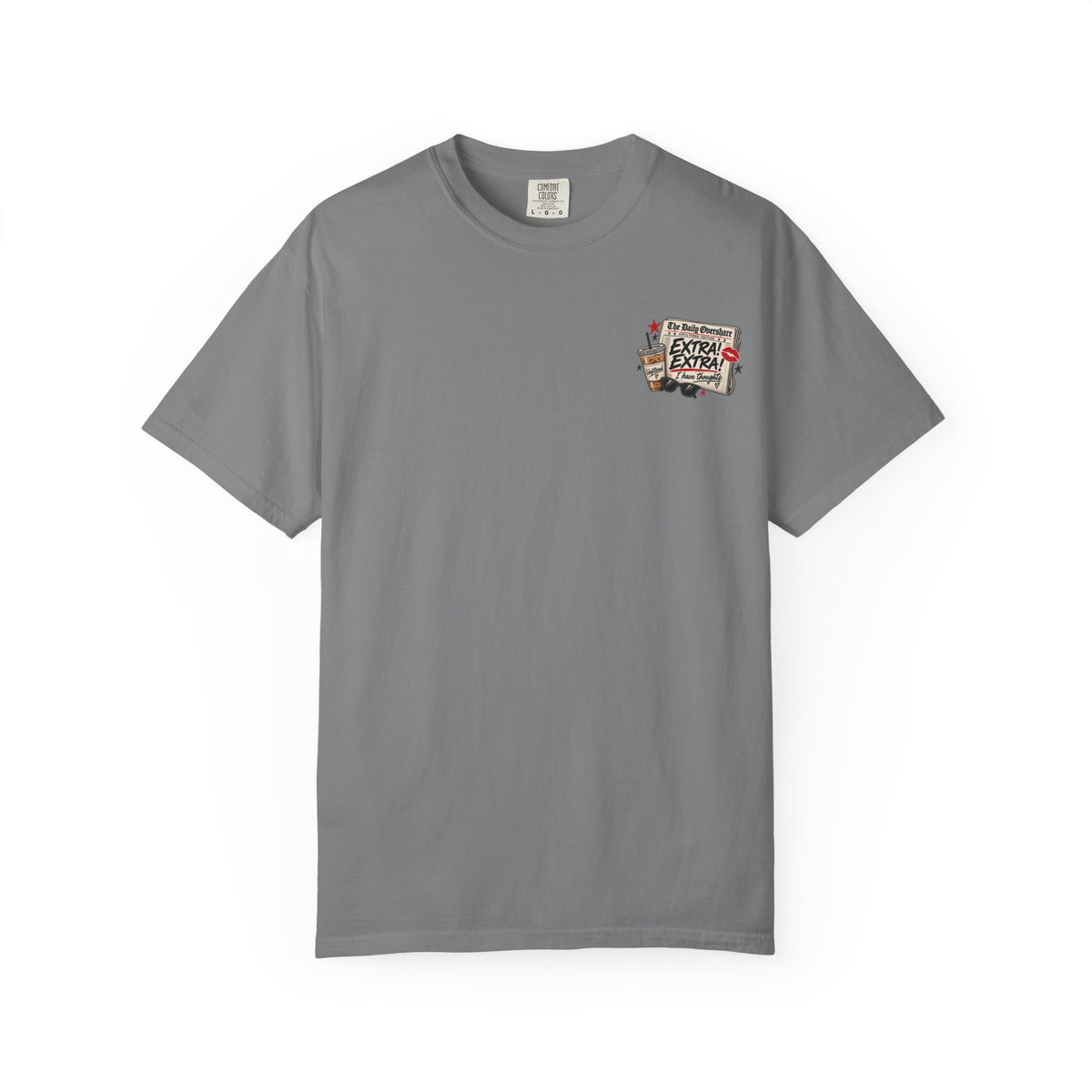 Unfortunately, I Have Opinions Tee