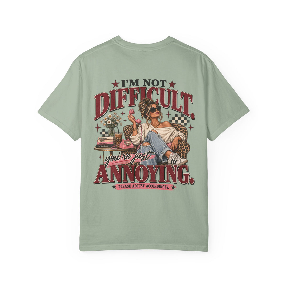 I’m Not Difficult Tee