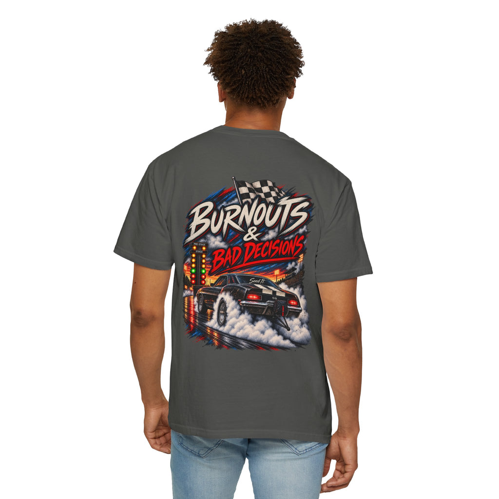 Burnouts & Bad Decisions Comfort Colors Racing Tee