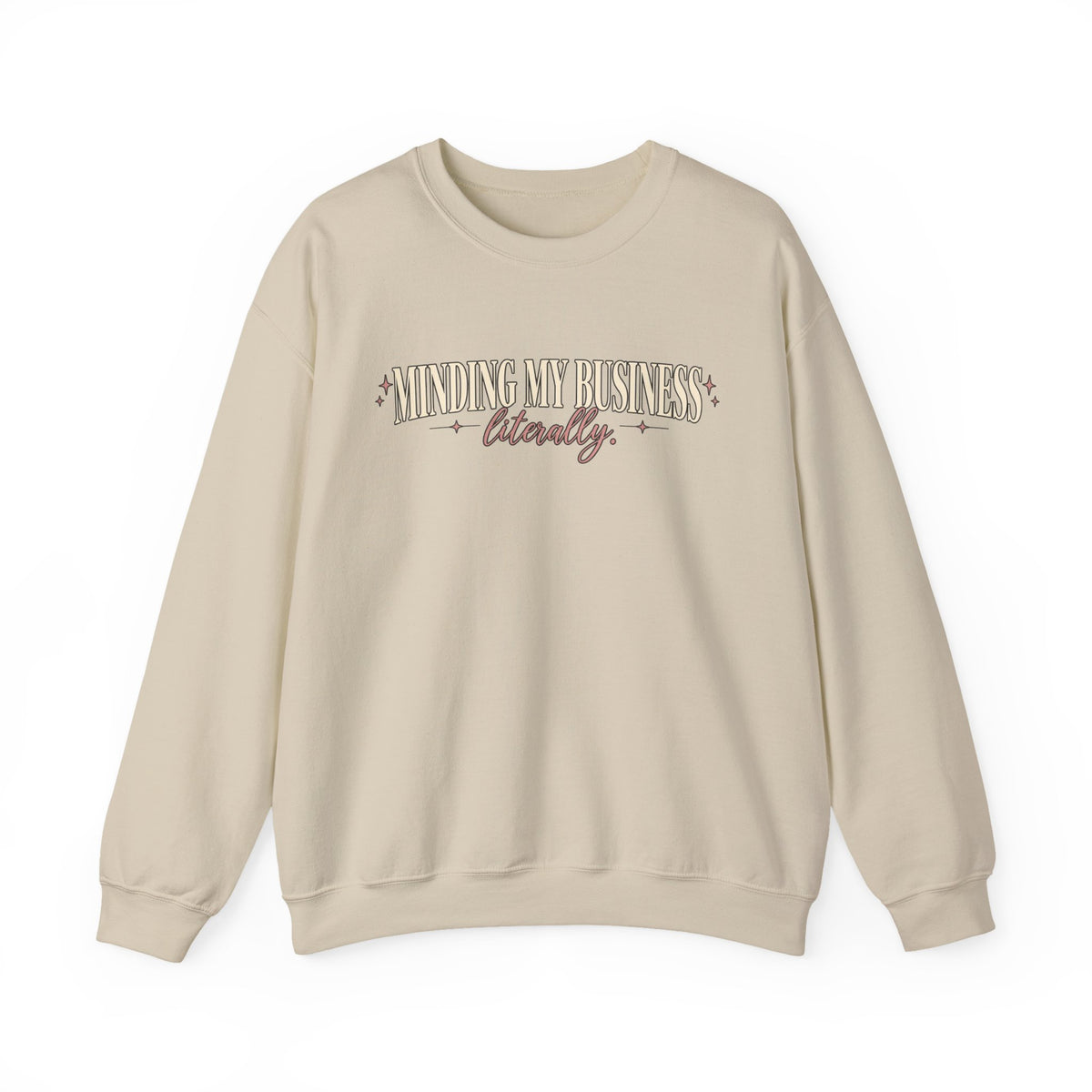 Minding My Business Literally Crewneck