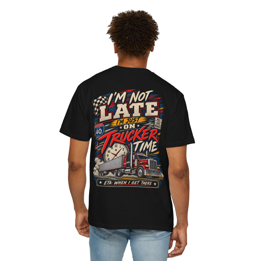 Trucker Time — ETA When I Get There Tee