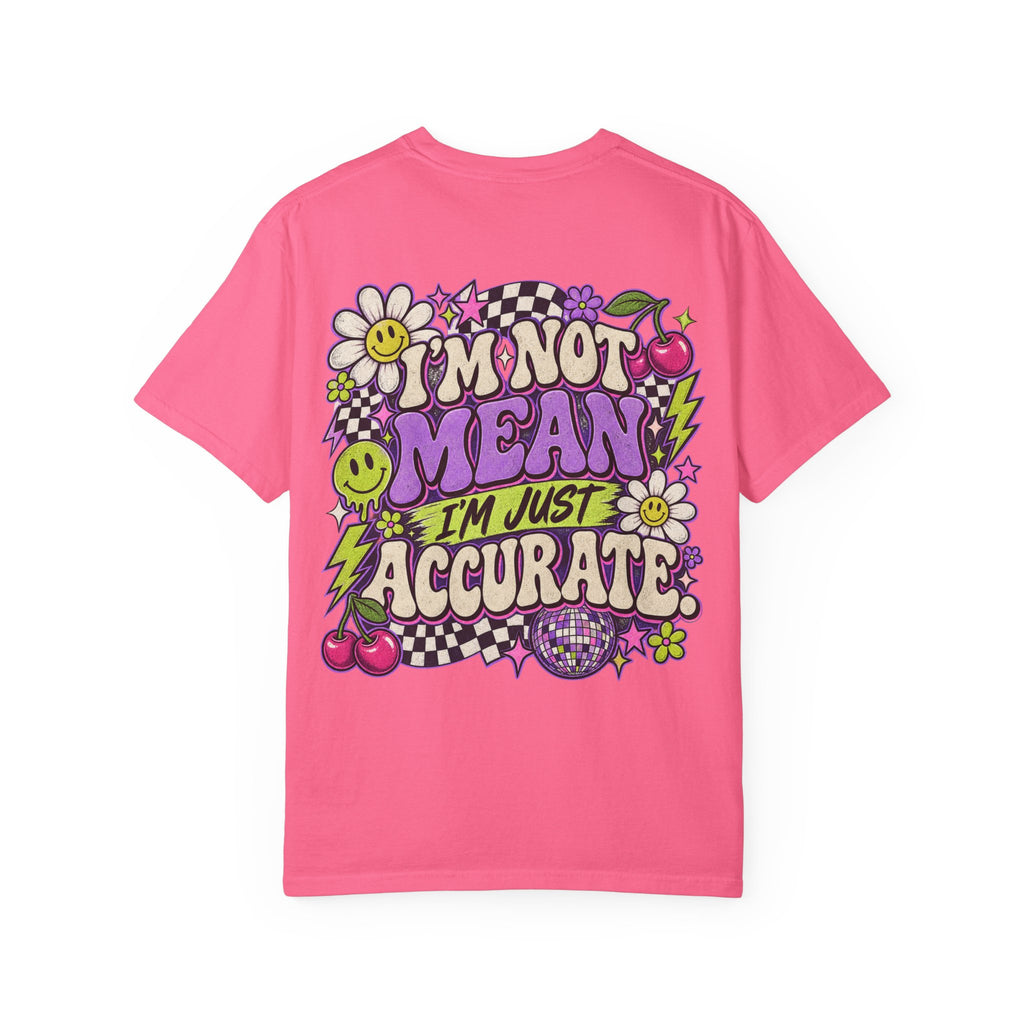 I’m Just Accurate Tee