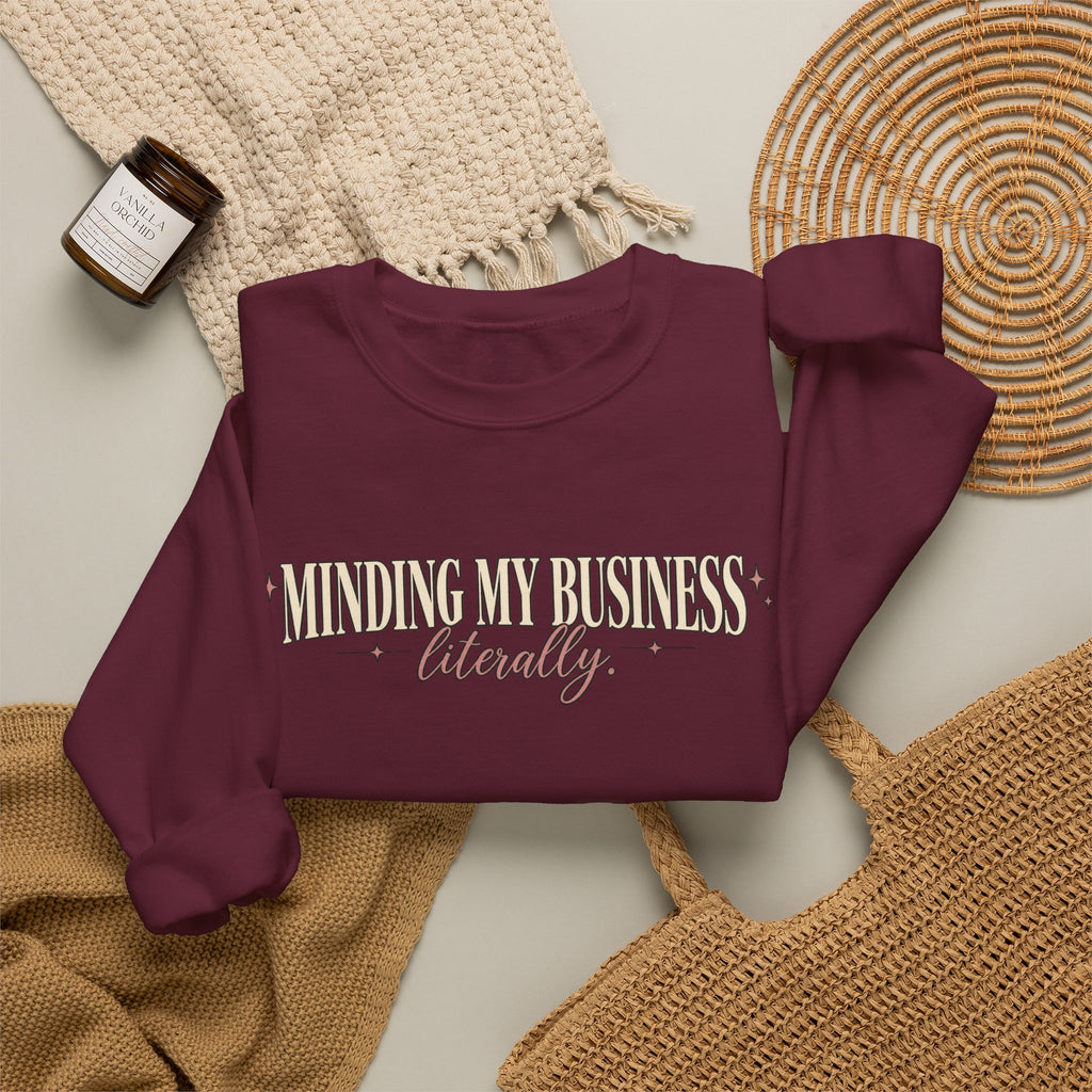 Minding My Business Literally Crewneck