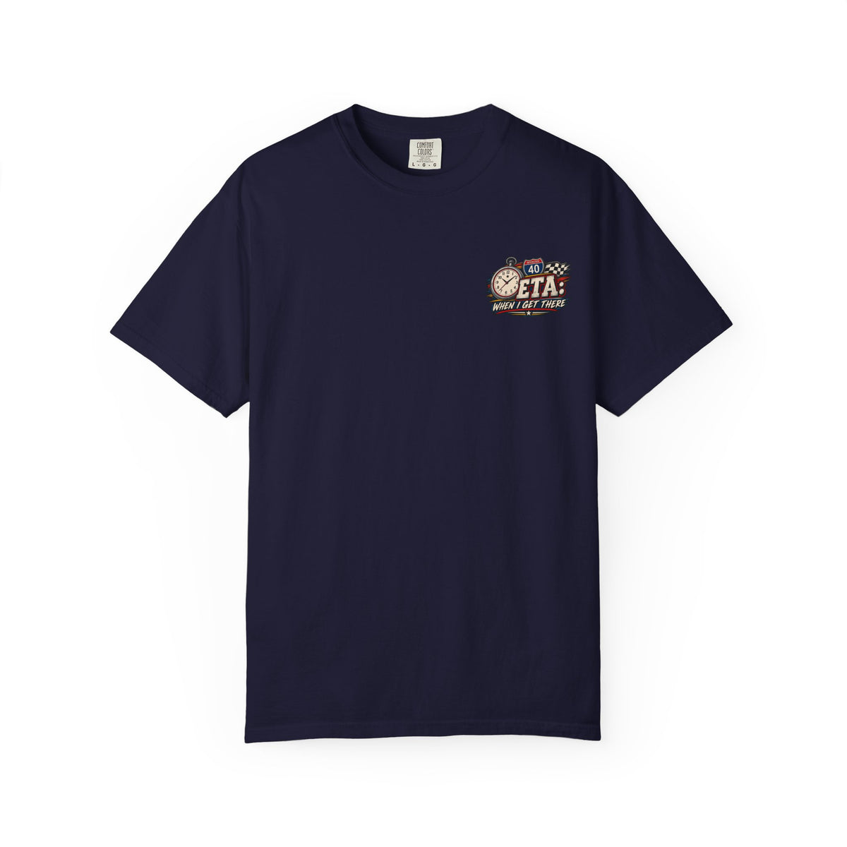 Trucker Time — ETA When I Get There Tee
