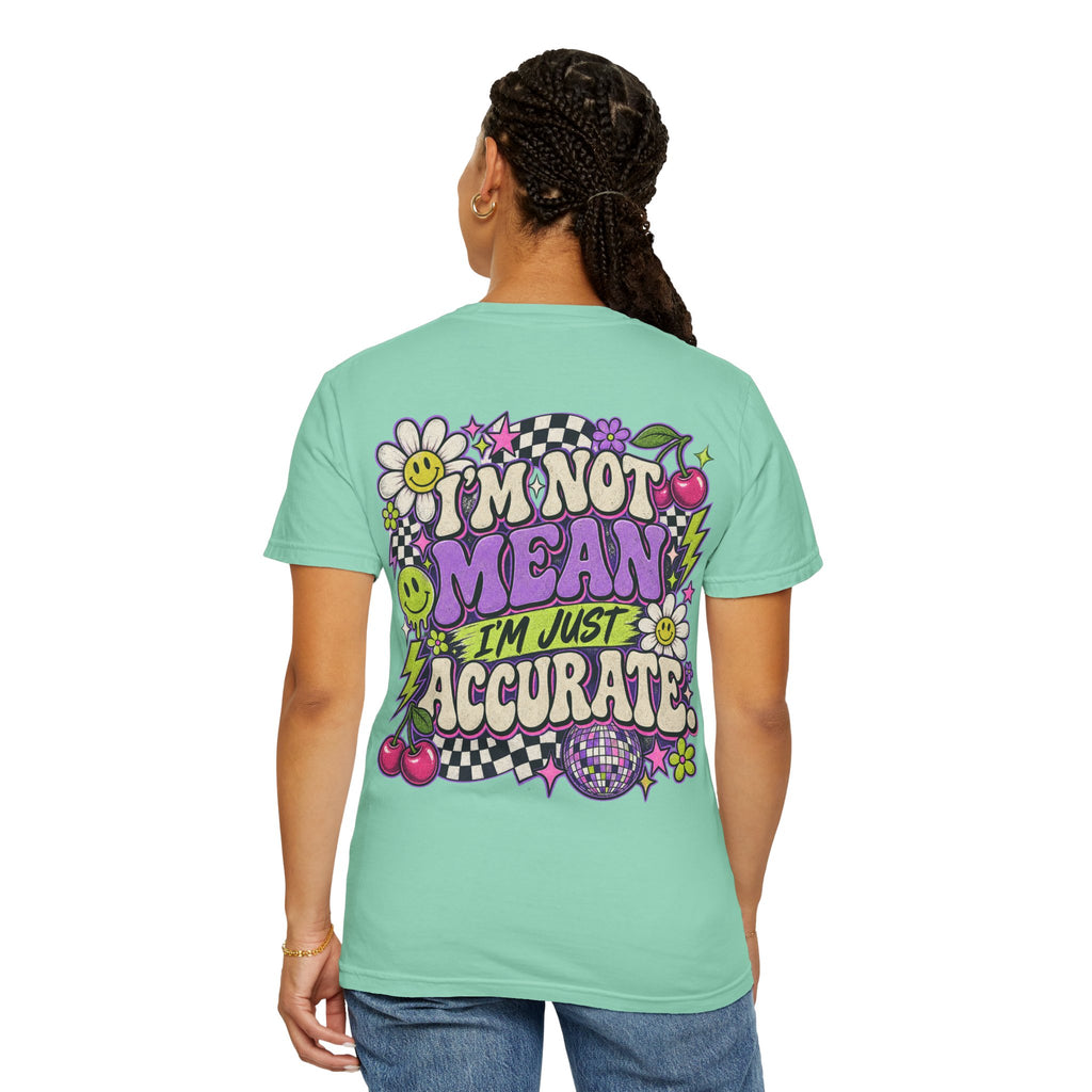I’m Just Accurate Tee