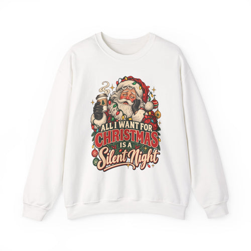 All I Want for Christmas Is a Silent Night Crewneck