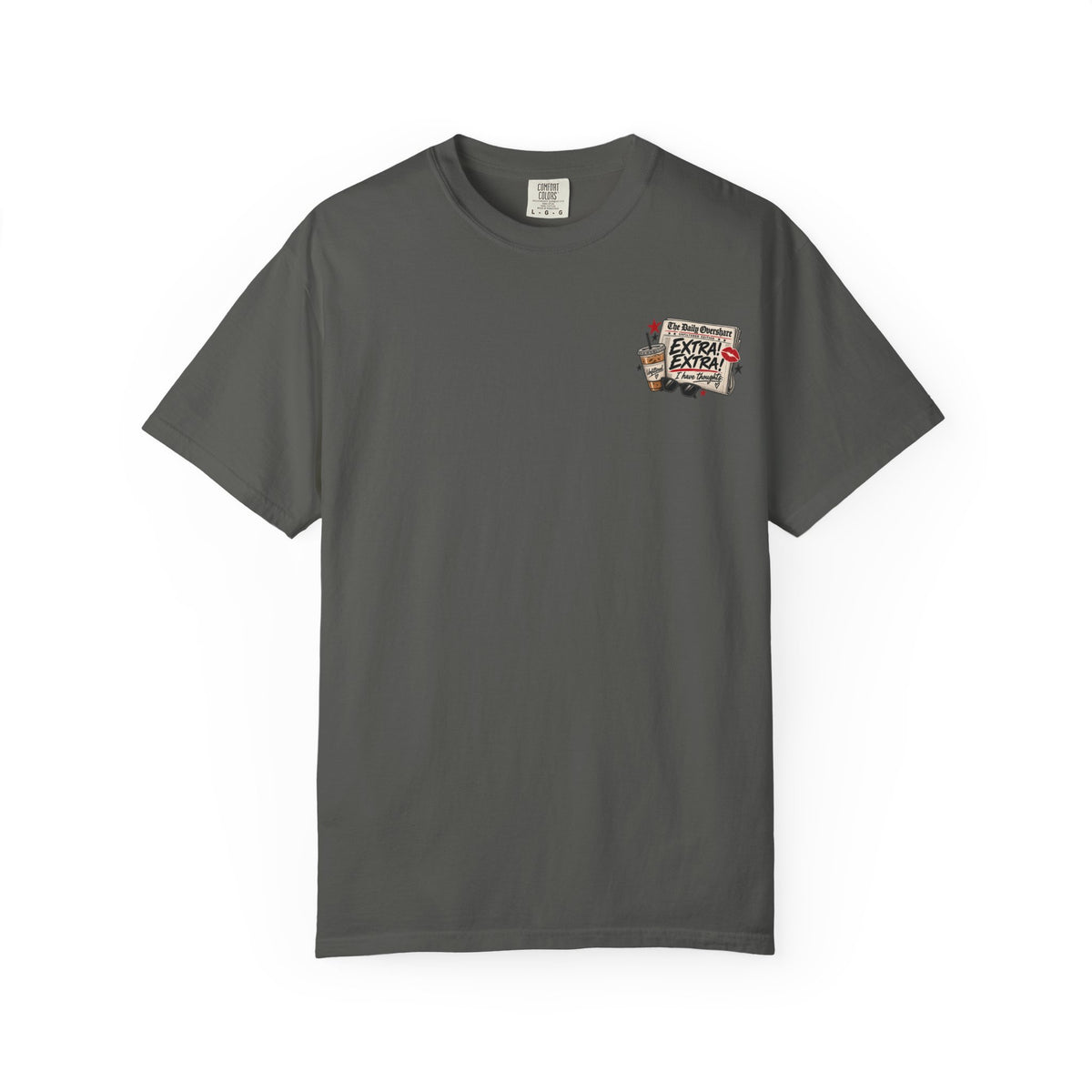 Unfortunately, I Have Opinions Tee