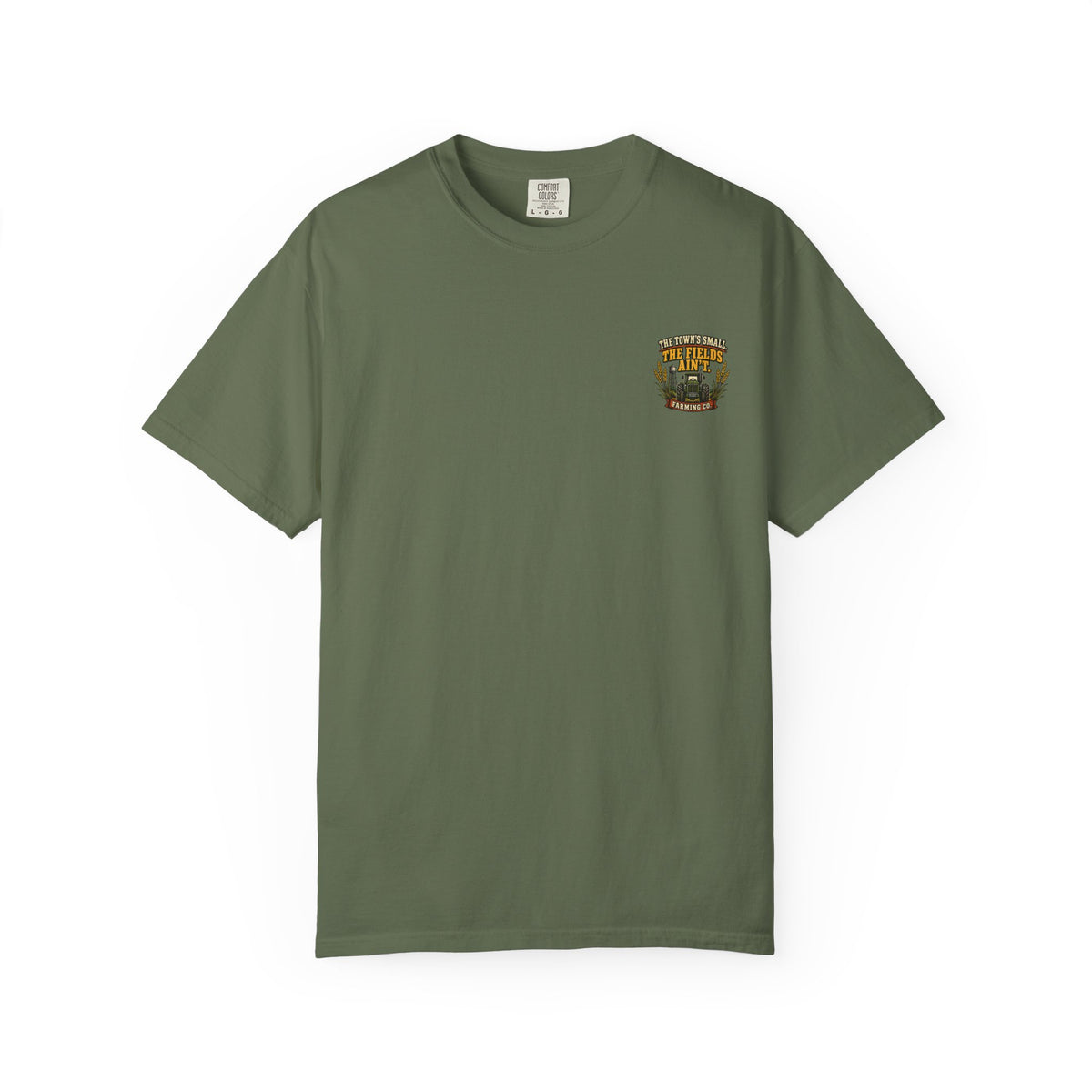 The Town’s Small, The Fields Ain’t Comfort Colors Tee