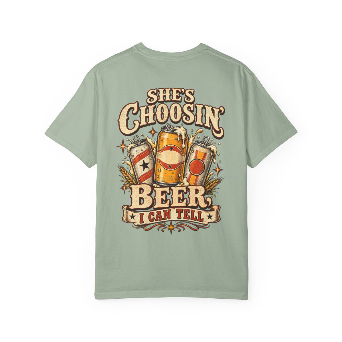 She’s Choosin’ Beer, I Can Tell Comfort Colors Tee