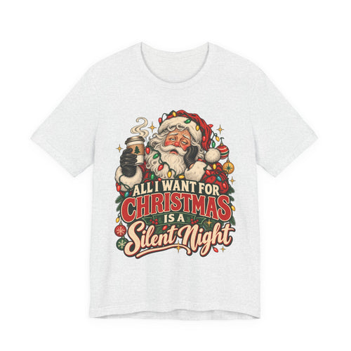 All I Want for Christmas Is a Silent Night Graphic Tee