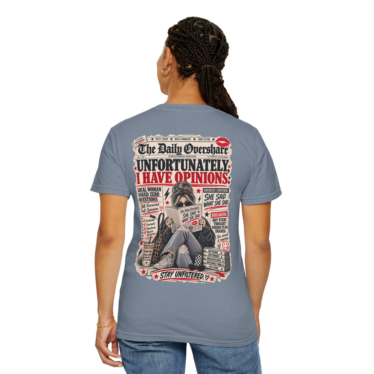 Unfortunately, I Have Opinions Tee