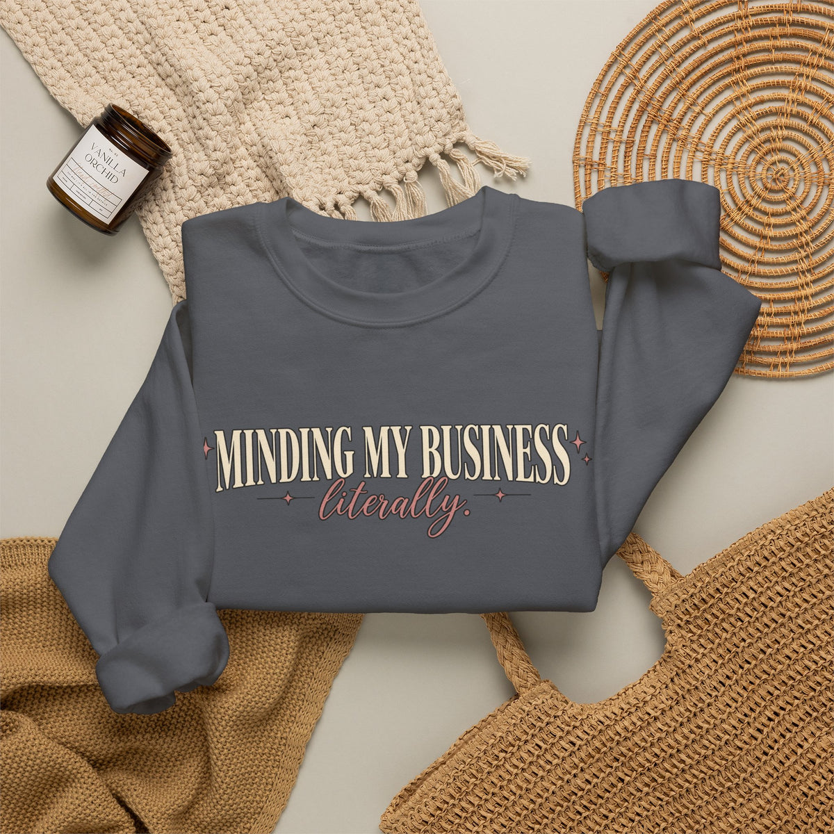 Minding My Business Literally Crewneck
