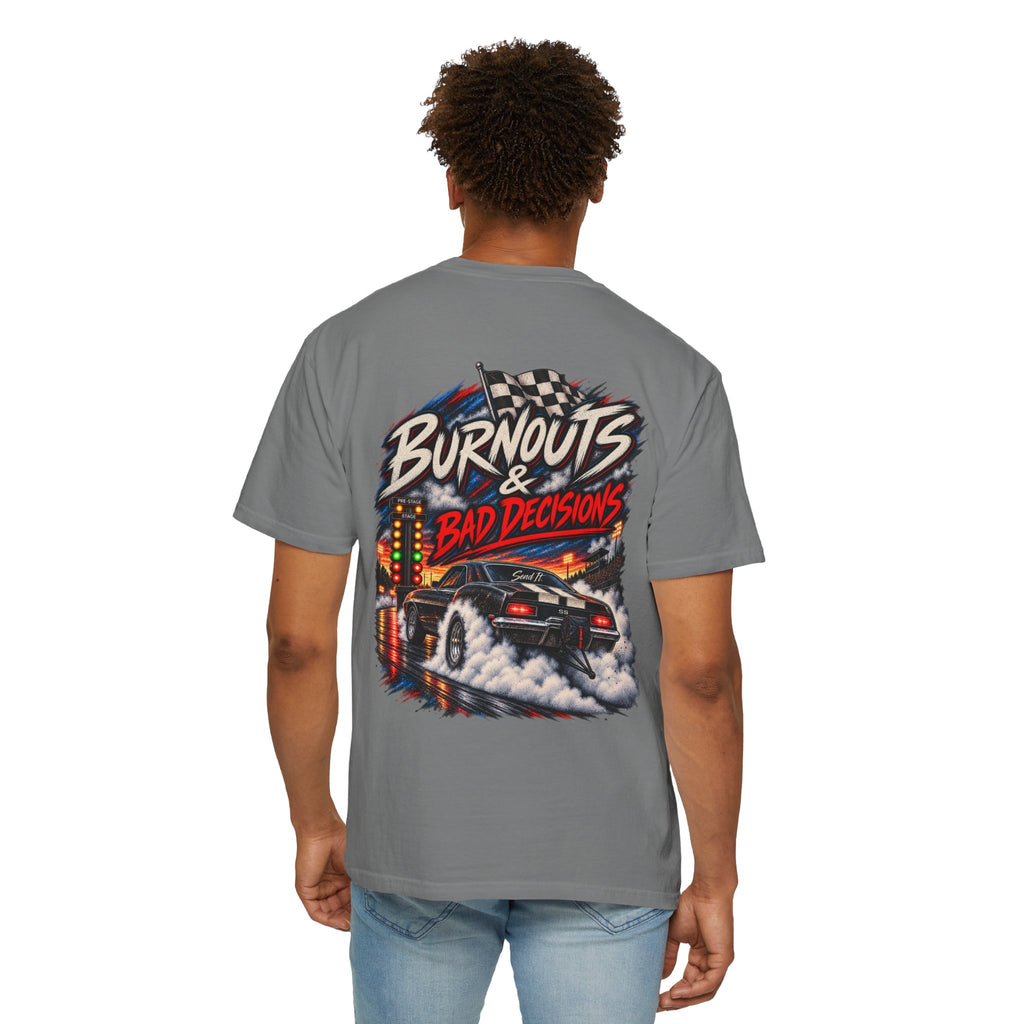 Burnouts & Bad Decisions Comfort Colors Racing Tee