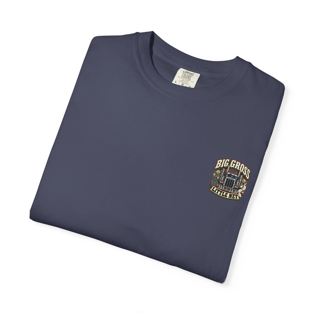 Big Gross, Little Net Owner-Operator Comfort Colors Tee
