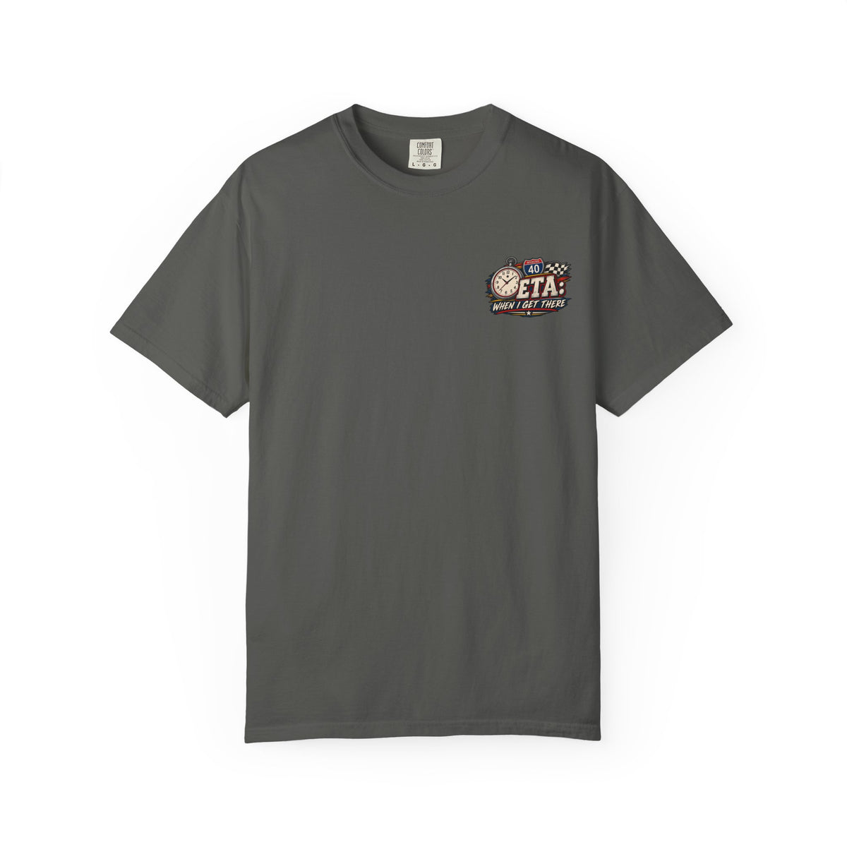 Trucker Time — ETA When I Get There Tee