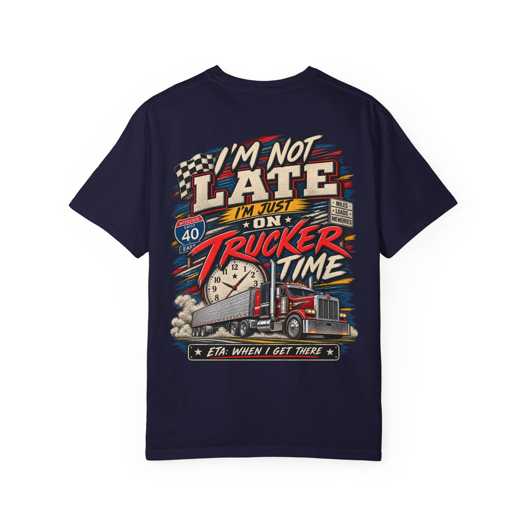 Trucker Time — ETA When I Get There Tee