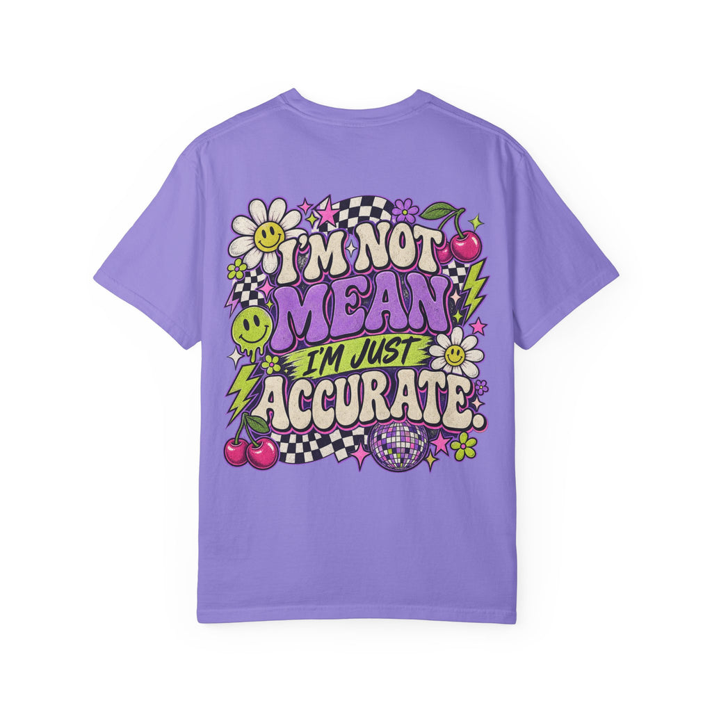 I’m Just Accurate Tee