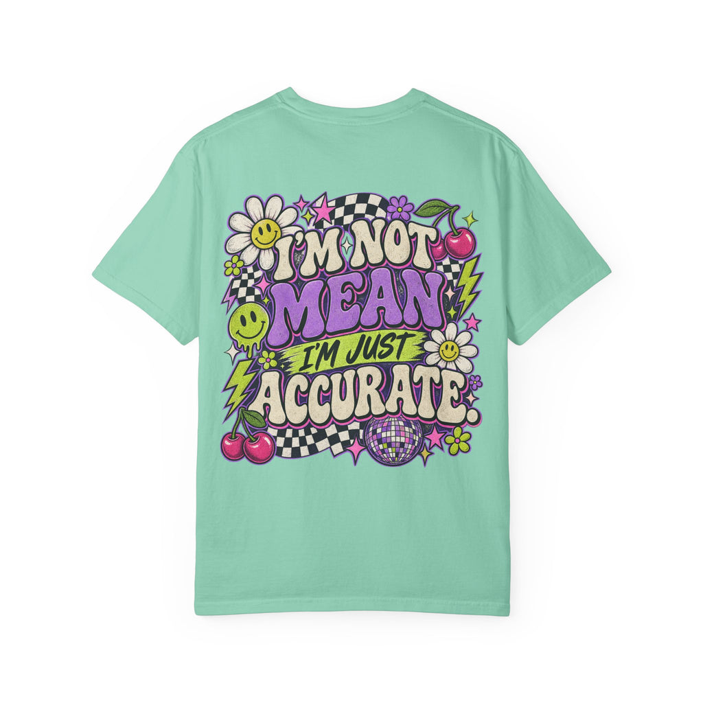 I’m Just Accurate Tee