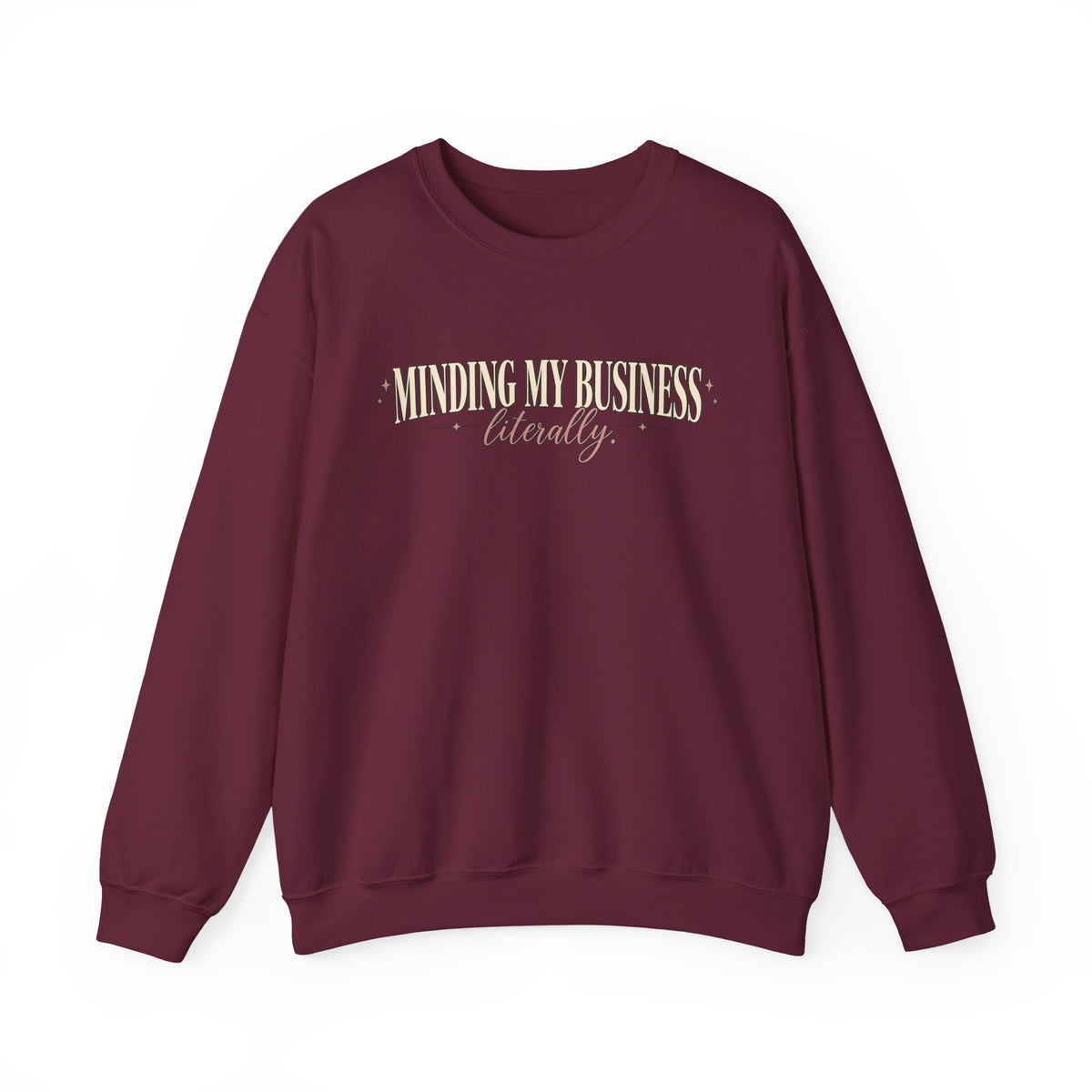 Minding My Business Literally Crewneck