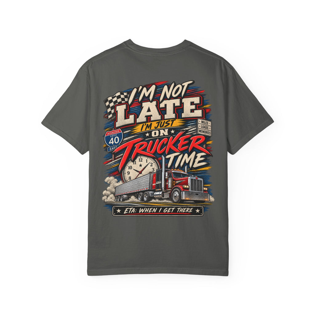 Trucker Time — ETA When I Get There Tee