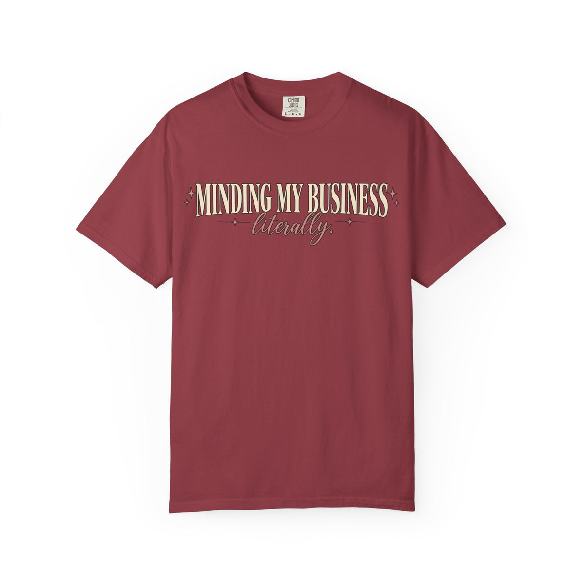 Minding My Business Literally Graphic Tee