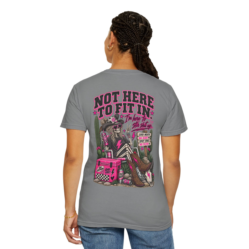 Not Here to Fit In Tee