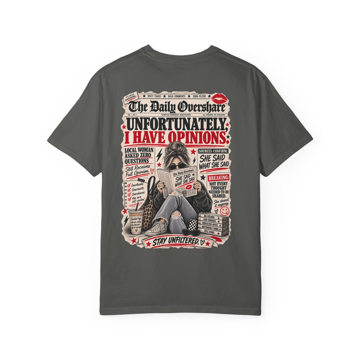 Unfortunately, I Have Opinions Tee