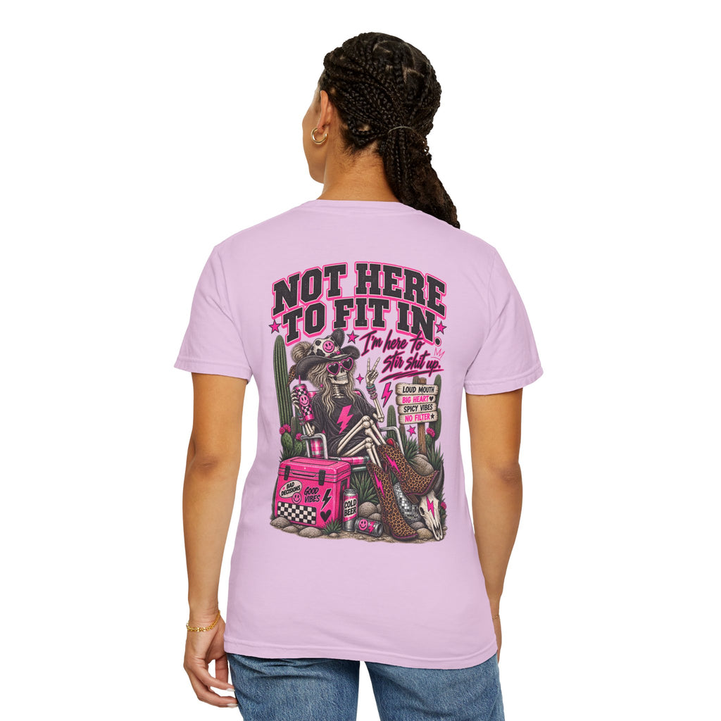 Not Here to Fit In Tee