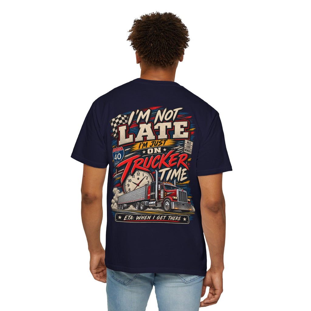 Trucker Time — ETA When I Get There Tee