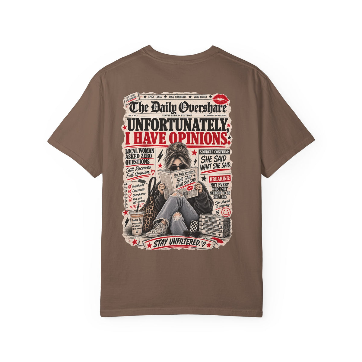 Unfortunately, I Have Opinions Tee