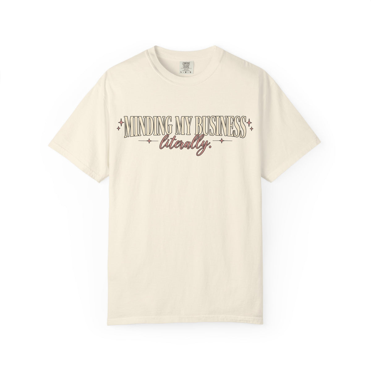 Minding My Business Literally Graphic Tee